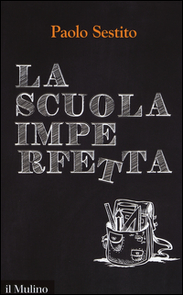 La scuola imperfetta. Idee per spezzare un circolo vizioso - Librerie.coop La scuola imperfetta. Idee per spezzare un circolo vizioso - Librerie.coop