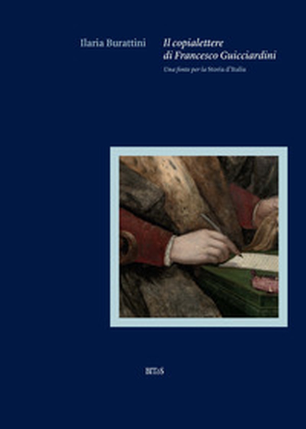 Il copialettere di Francesco Guicciardini. Una fonte per la «Storia d'Italia» - Librerie.coop Il copialettere di Francesco Guicciardini. Una fonte per la «Storia d'Italia» - Librerie.coop