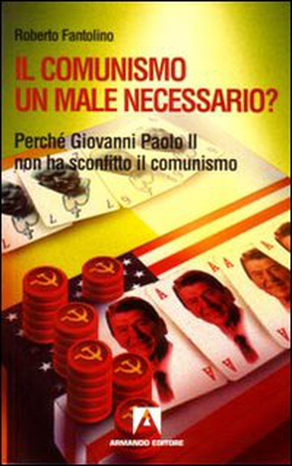 Il comunismo un male necessario? Perché Giovanni Paolo II non ha sconfitto il comunismo? - Librerie.coop Il comunismo un male necessario? Perché Giovanni Paolo II non ha sconfitto il comunismo? - Librerie.coop
