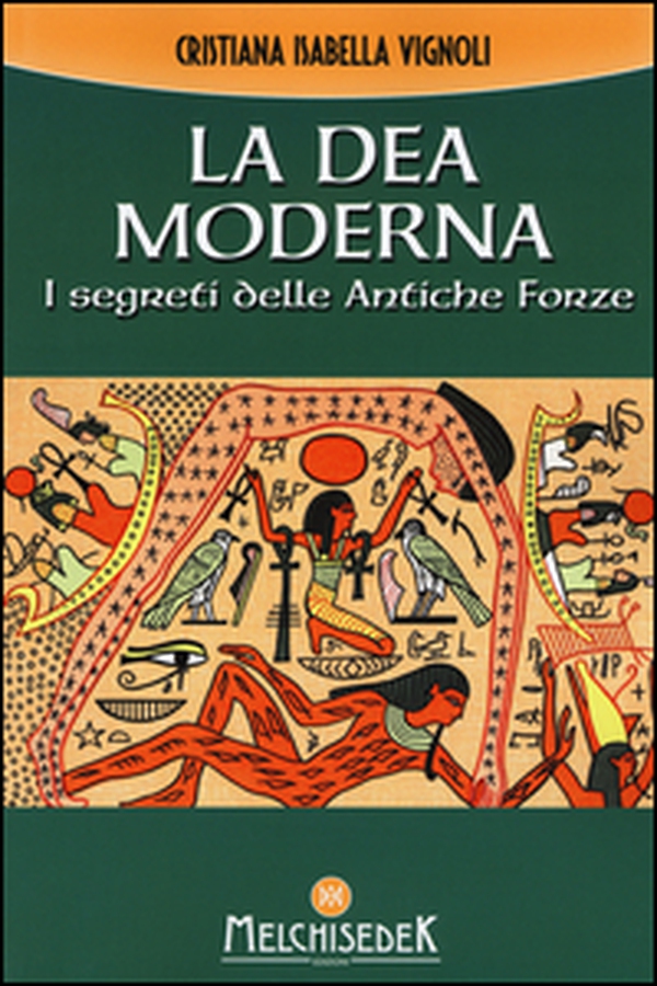 La dea moderna. I segreti delle antiche forze - Librerie.coop La dea moderna. I segreti delle antiche forze - Librerie.coop