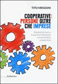 Cooperative: persone oltre che imprese. Risultati di ricerca e spunti di riflessione sul movimento cooperativo - Librerie.coop