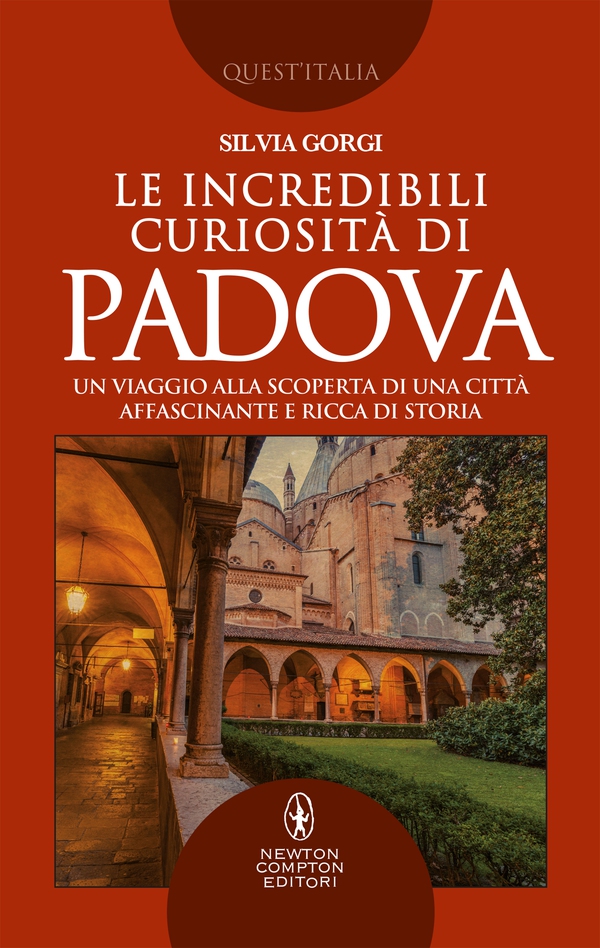Le incredibili curiosità di Padova - Librerie.coop Le incredibili curiosità di Padova - Librerie.coop