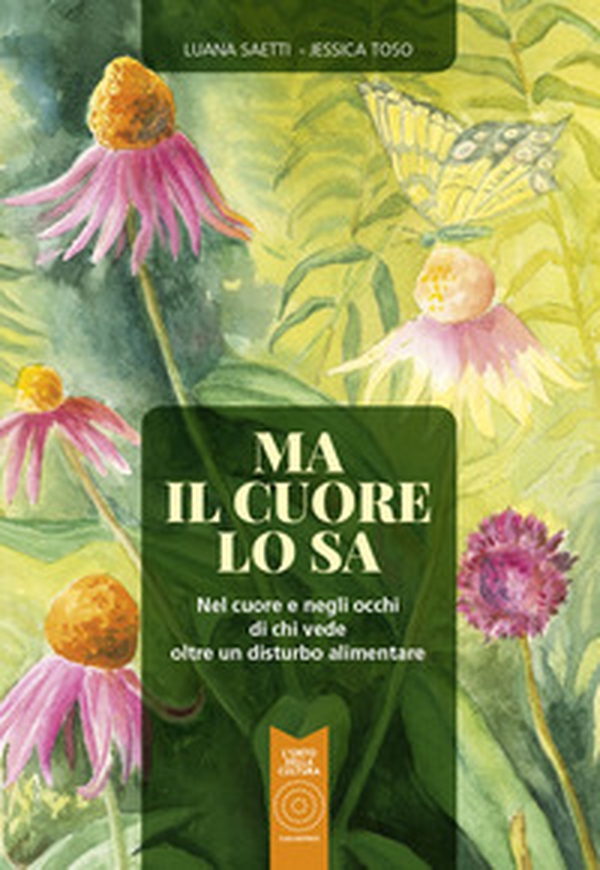 Ma il cuore lo sa. Nel cuore e negli occhi di chi vede oltre un disturbo alimentare - Librerie.coop Ma il cuore lo sa. Nel cuore e negli occhi di chi vede oltre un disturbo alimentare - Librerie.coop