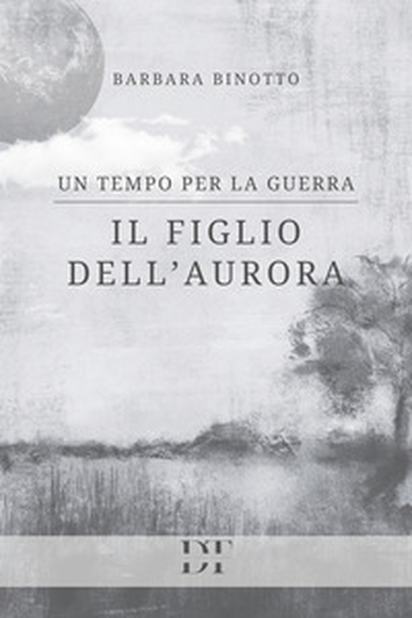 Un tempo per la guerra. Il figlio dell'Aurora - Librerie.coop Un tempo per la guerra. Il figlio dell'Aurora - Librerie.coop