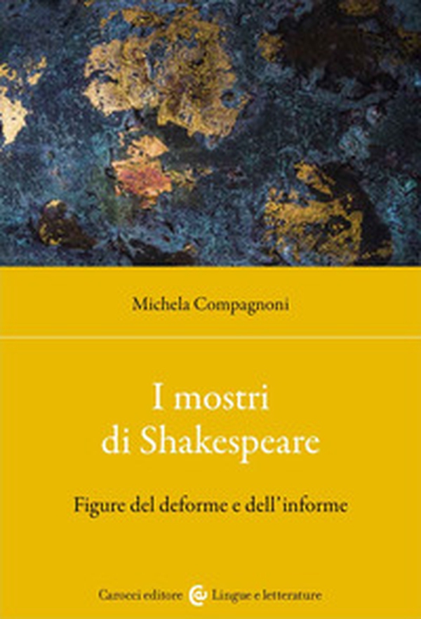 I mostri di Shakespeare. Figure del deforme e dell'informe - Librerie.coop I mostri di Shakespeare. Figure del deforme e dell'informe - Librerie.coop