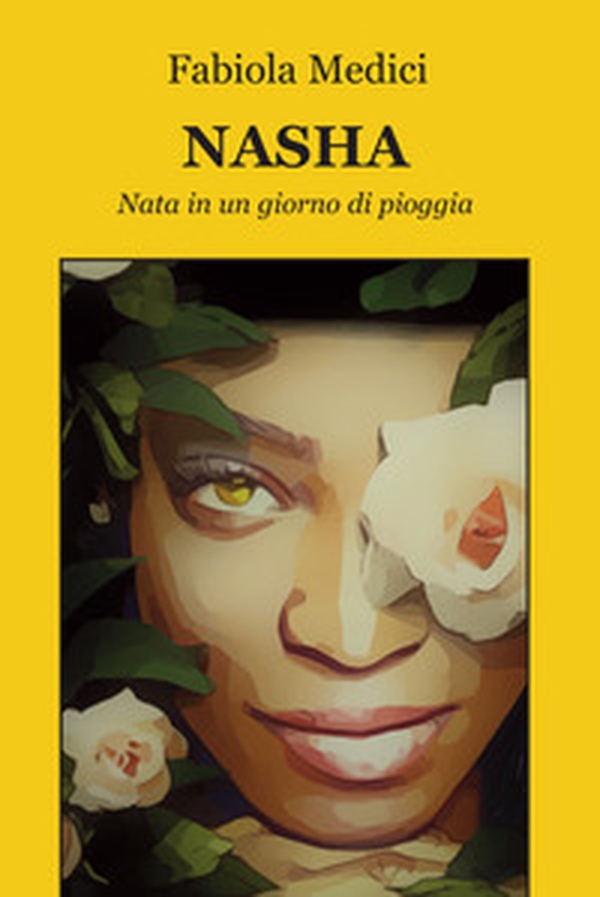 Nasha. Nata in un giorno di pioggia - Librerie.coop Nasha. Nata in un giorno di pioggia - Librerie.coop
