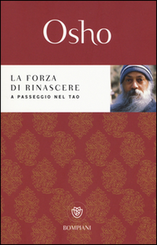 La forza di rinascere. A passeggio nel Tao - Librerie.coop La forza di rinascere. A passeggio nel Tao - Librerie.coop