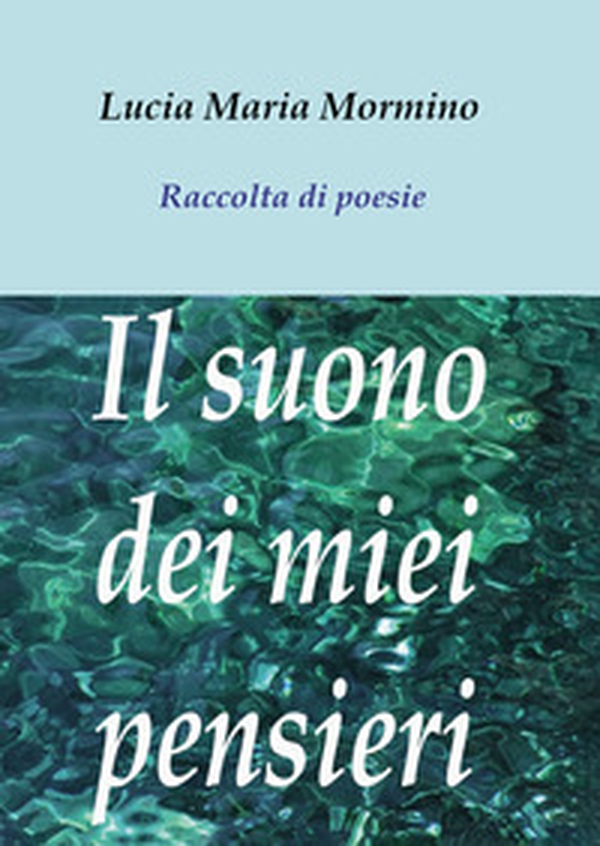Il suono dei miei pensieri - Librerie.coop Il suono dei miei pensieri - Librerie.coop