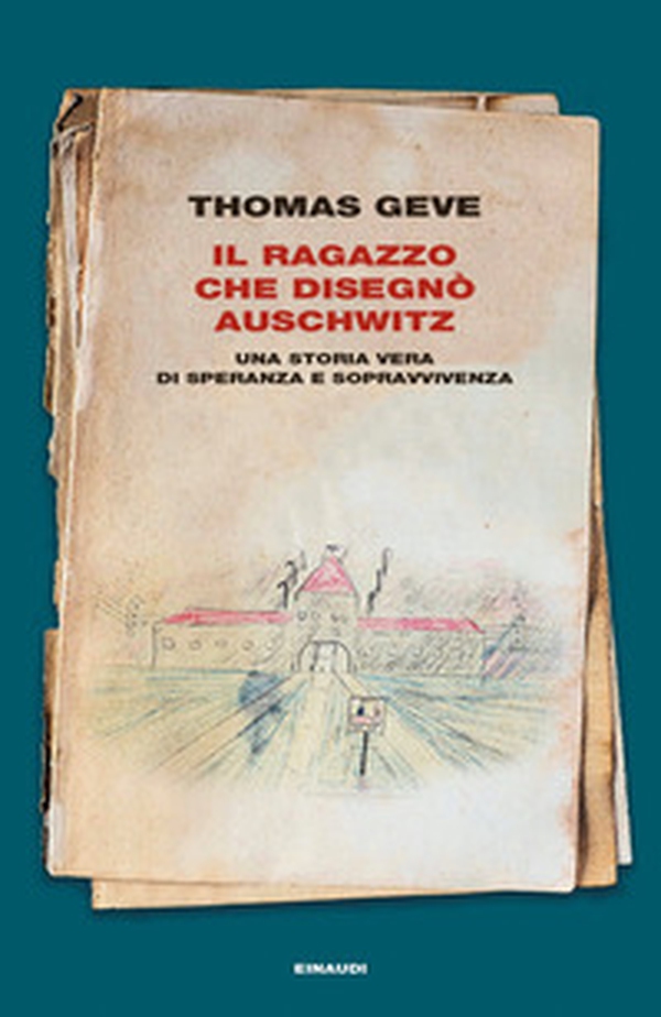 Il ragazzo che disegnò Auschwitz. Una storia vera di speranza e sopravvivenza - Librerie.coop Il ragazzo che disegnò Auschwitz. Una storia vera di speranza e sopravvivenza - Librerie.coop