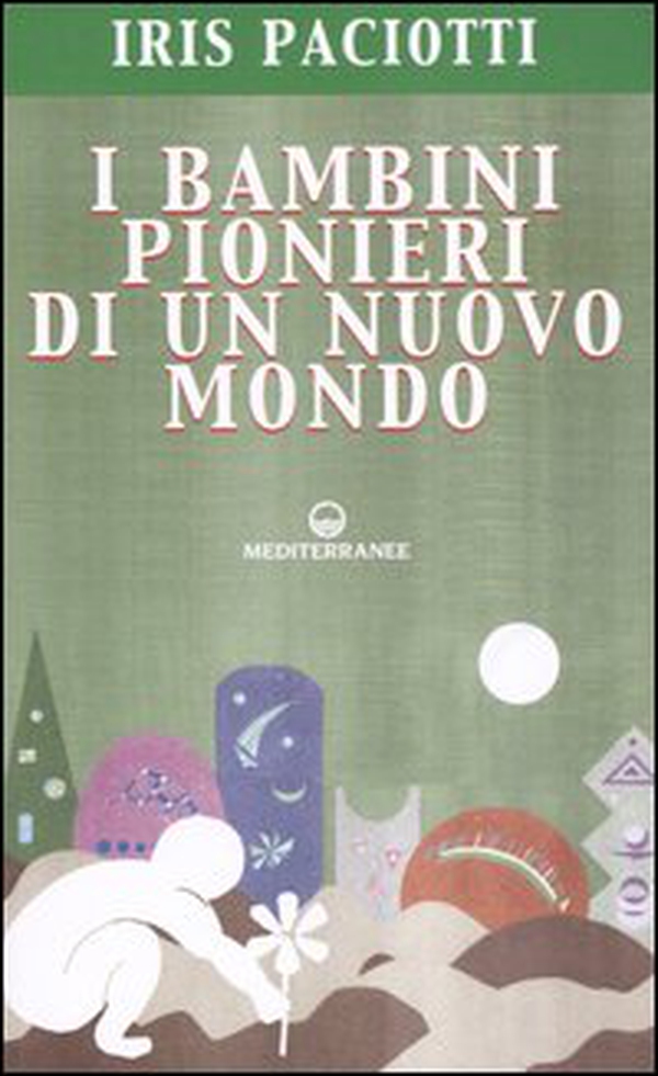 I bambini pionieri di un nuovo mondo - Librerie.coop I bambini pionieri di un nuovo mondo - Librerie.coop