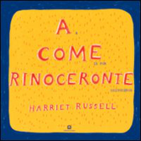 A come rinoceronte. Testo inglese a fronte - Librerie.coop A come rinoceronte. Testo inglese a fronte - Librerie.coop