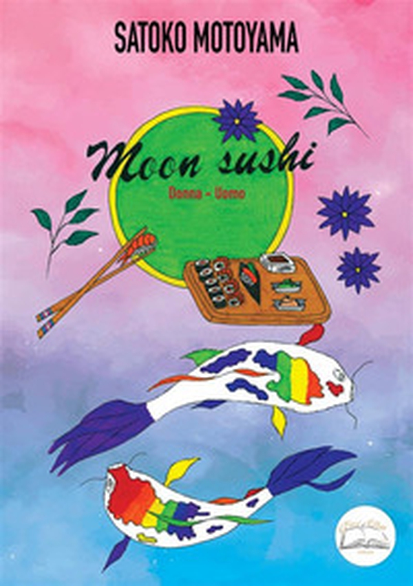 Moon sushi. Donna-Uomo - Librerie.coop Moon sushi. Donna-Uomo - Librerie.coop