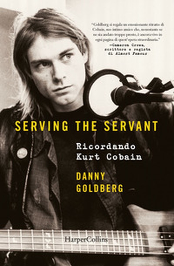 Serving the servant. Ricordando Kurt Cobain - Librerie.coop Serving the servant. Ricordando Kurt Cobain - Librerie.coop