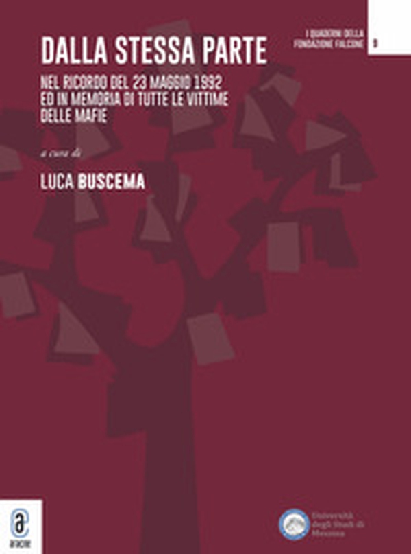 Dalla stessa parte. Nel ricordo del 23 maggio 1992 ed in memoria di tutte le vittime delle mafie - Librerie.coop Dalla stessa parte. Nel ricordo del 23 maggio 1992 ed in memoria di tutte le vittime delle mafie - Librerie.coop