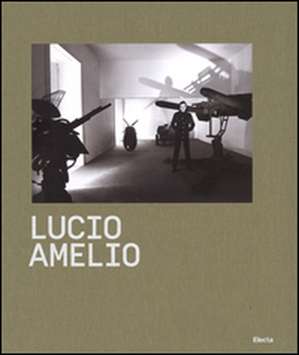 Lucio Amelio. Catalogo della mostra (Napoli, 22 novembre 2014-6 aprile 2015) - Librerie.coop Lucio Amelio. Catalogo della mostra (Napoli, 22 novembre 2014-6 aprile 2015) - Librerie.coop