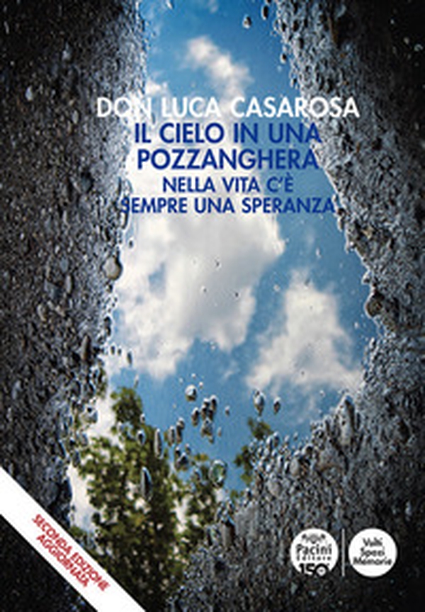 Il cielo in una pozzanghera. Nella vita c'è sempre una speranza - Librerie.coop Il cielo in una pozzanghera. Nella vita c'è sempre una speranza - Librerie.coop