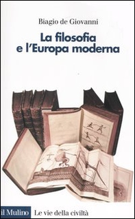 La filosofia e l'Europa moderna - Librerie.coop