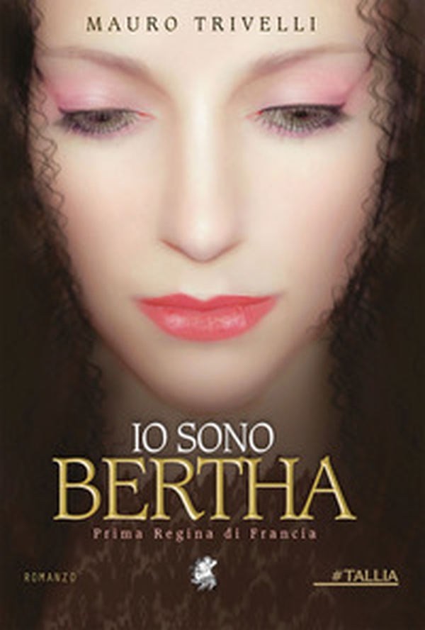 Io sono Bertha. Prima regina di Francia - Librerie.coop Io sono Bertha. Prima regina di Francia - Librerie.coop