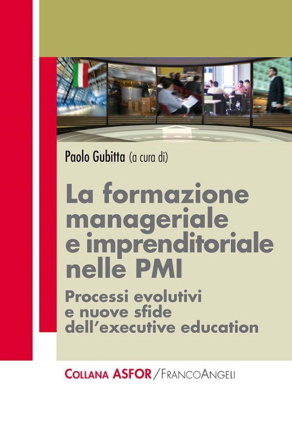 La formazione manageriale e imprenditoriale nelle PMI. Processi evolutivi e nuove sfide dell'executive education - Librerie.coop La formazione manageriale e imprenditoriale nelle PMI. Processi evolutivi e nuove sfide dell'executive education - Librerie.coop