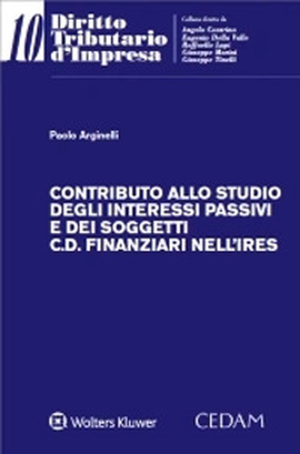 Contributo allo studio degli interessi passivi e dei soggetti c.d. finanziari nell'Ires - Librerie.coop Contributo allo studio degli interessi passivi e dei soggetti c.d. finanziari nell'Ires - Librerie.coop