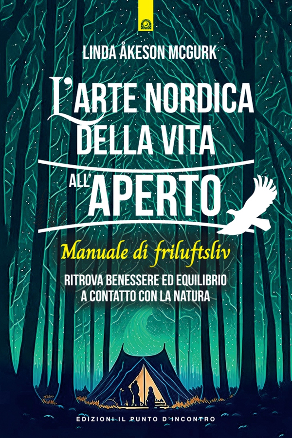 L'arte nordica di vivere all'aperto - Librerie.coop L'arte nordica di vivere all'aperto - Librerie.coop