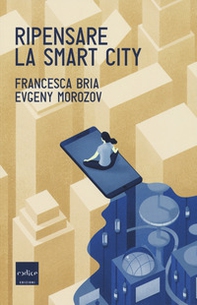 Ripensare la smart city - Librerie.coop