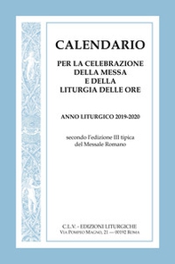 Calendario per la celebrazione della messa e della liturgia delle ore. Anno liturgico 2019-2020, secondo l'edizione III tipica del Messale Romano - Librerie.coop