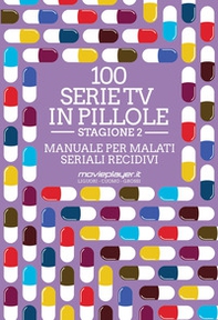 100 serie tv in pillole. Stagione 2. Manuale per malati seriali recidivi - Librerie.coop