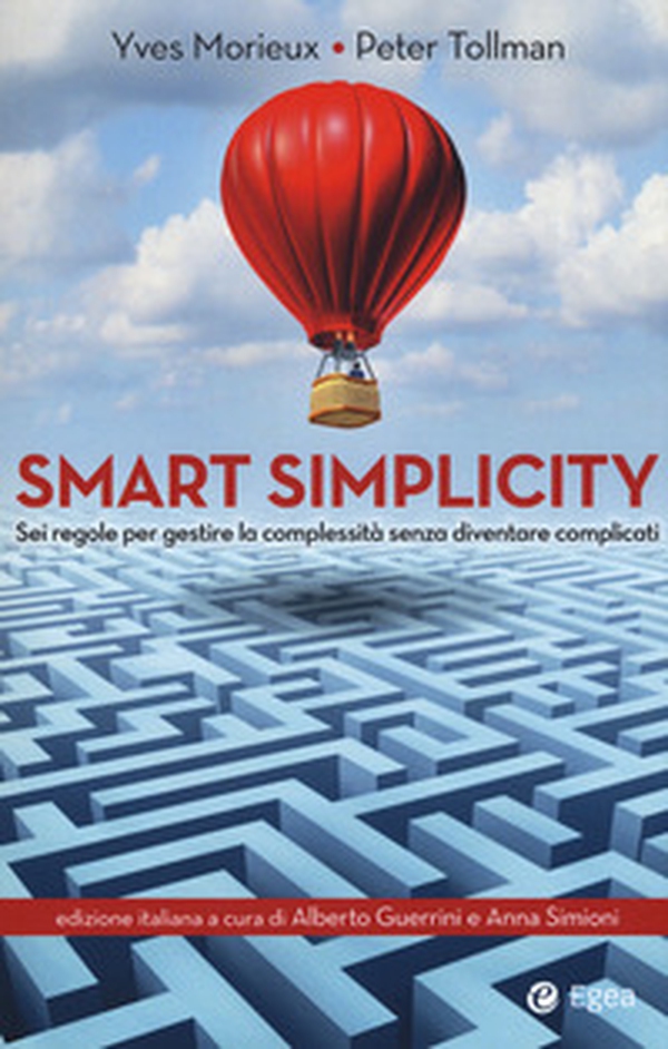 Smart simplicity. Sei regole per gestire la complessità senza diventare complicati - Librerie.coop Smart simplicity. Sei regole per gestire la complessità senza diventare complicati - Librerie.coop
