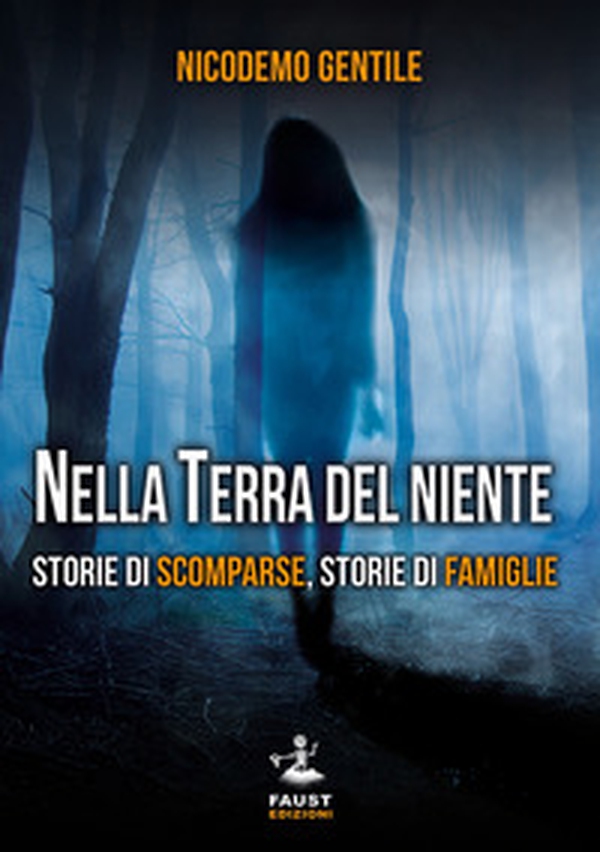 Nella terra del niente. Storie di scomparse, storie di famiglie - Librerie.coop Nella terra del niente. Storie di scomparse, storie di famiglie - Librerie.coop