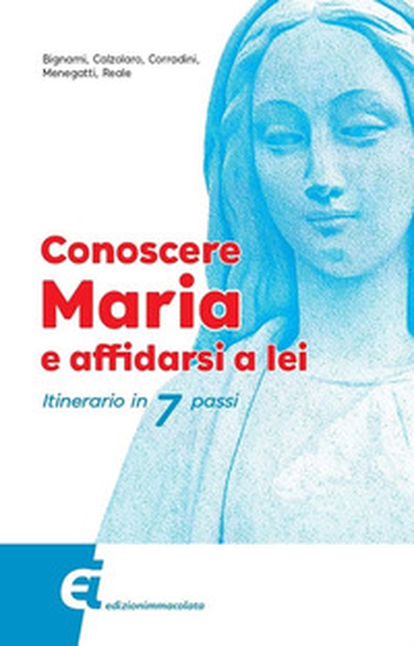 Conoscere Maria e affidarsi a lei. Itinerario in 7 passi - Librerie.coop Conoscere Maria e affidarsi a lei. Itinerario in 7 passi - Librerie.coop