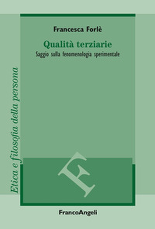 Qualità terziarie. Saggio sulla fenomenologia sperimentale - Librerie.coop Qualità terziarie. Saggio sulla fenomenologia sperimentale - Librerie.coop