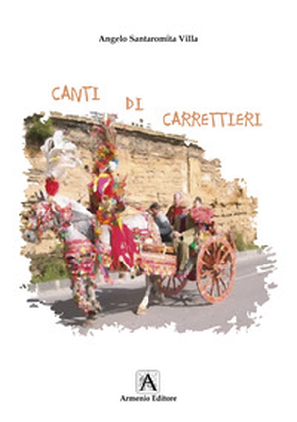Canti di carrettieri - Librerie.coop Canti di carrettieri - Librerie.coop