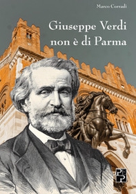 Giuseppe Verdi non è di Parma - Librerie.coop