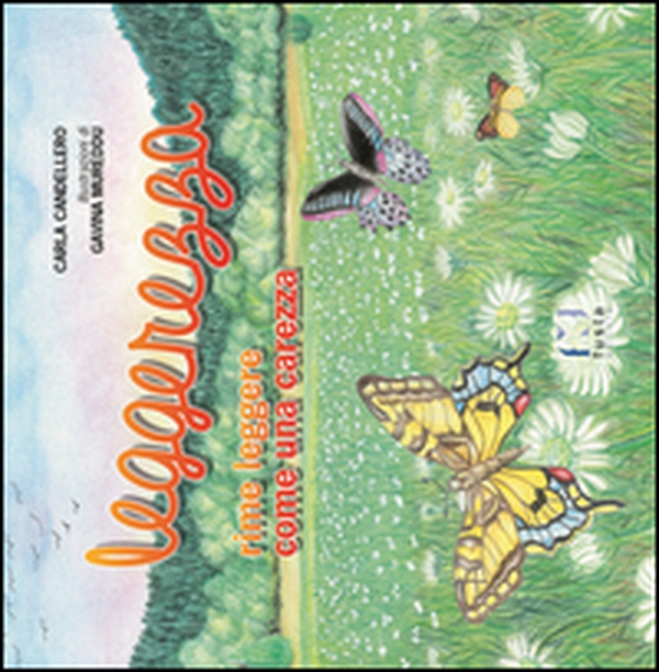 Leggerezza. Rime leggere, come una carezza - Librerie.coop Leggerezza. Rime leggere, come una carezza - Librerie.coop