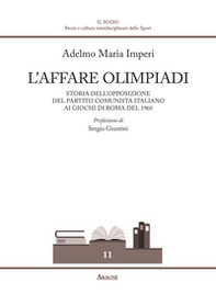 L'affare Olimpiadi. Storia dell'opposizione del Partito Comunista Italiano ai giochi di Roma del 1960 - Librerie.coop