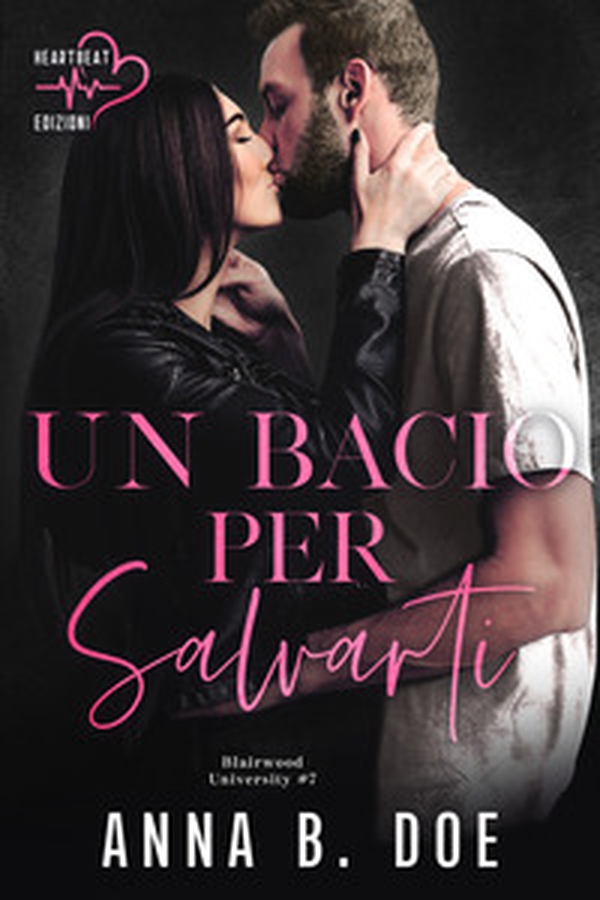 Un bacio per salvarti. Blairwood University - Vol. 7 - Librerie.coop Un bacio per salvarti. Blairwood University - Vol. 7 - Librerie.coop