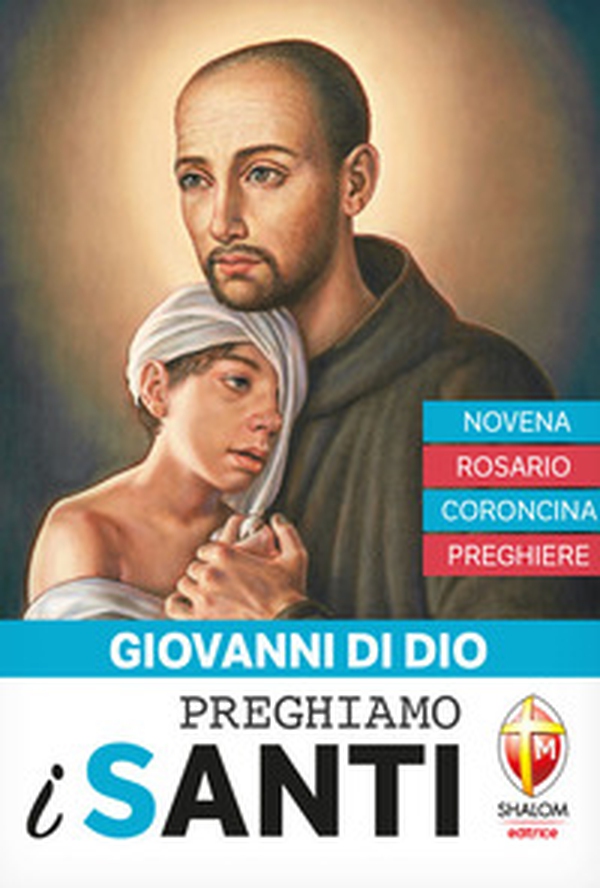 Giovanni di Dio. Novena, rosario, coroncina, preghiere - Librerie.coop Giovanni di Dio. Novena, rosario, coroncina, preghiere - Librerie.coop