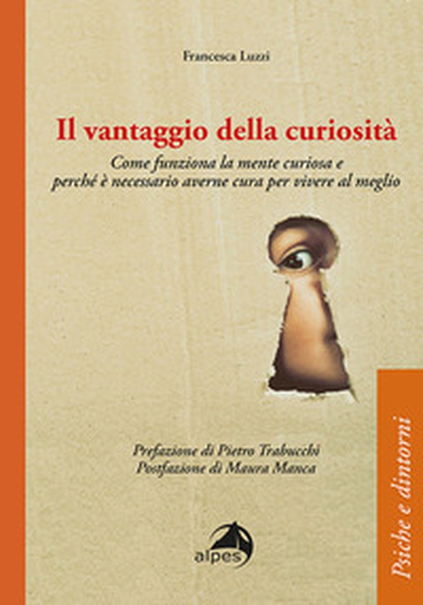 Il vantaggio della curiosità. Come funziona la mente curiosa e perché è necessario averne cura per vivere al meglio - Librerie.coop Il vantaggio della curiosità. Come funziona la mente curiosa e perché è necessario averne cura per vivere al meglio - Librerie.coop