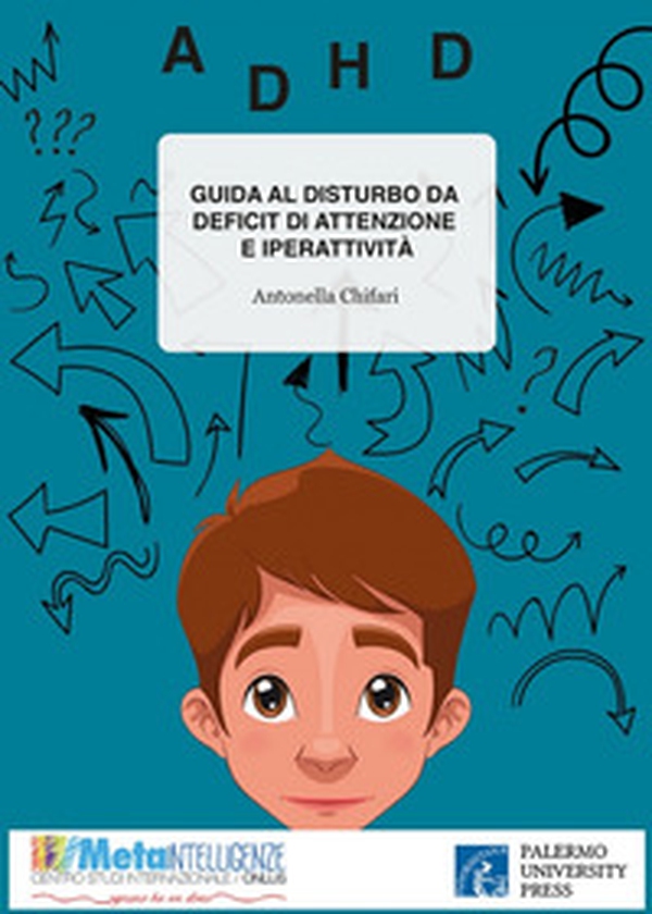 Guida al disturbo da deficit di attenzione e iperattività. Interpretazioni teoriche, processo diagnostico e modelli di intervento - Librerie.coop Guida al disturbo da deficit di attenzione e iperattività. Interpretazioni teoriche, processo diagnostico e modelli di intervento - Librerie.coop