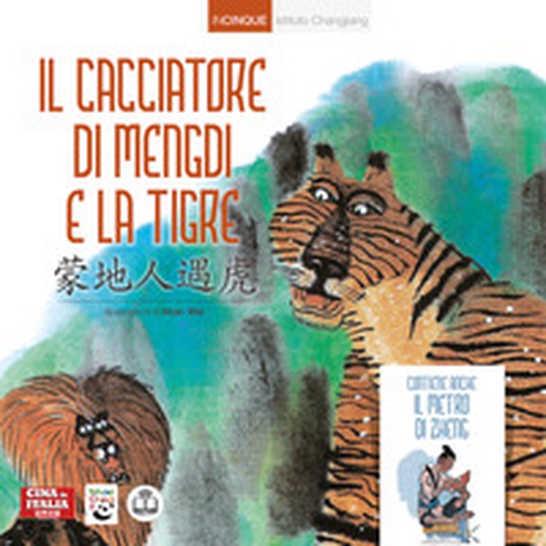 Il cacciatore di Mengdi e la tigre. Ediz. italiana e cinese - Librerie.coop Il cacciatore di Mengdi e la tigre. Ediz. italiana e cinese - Librerie.coop