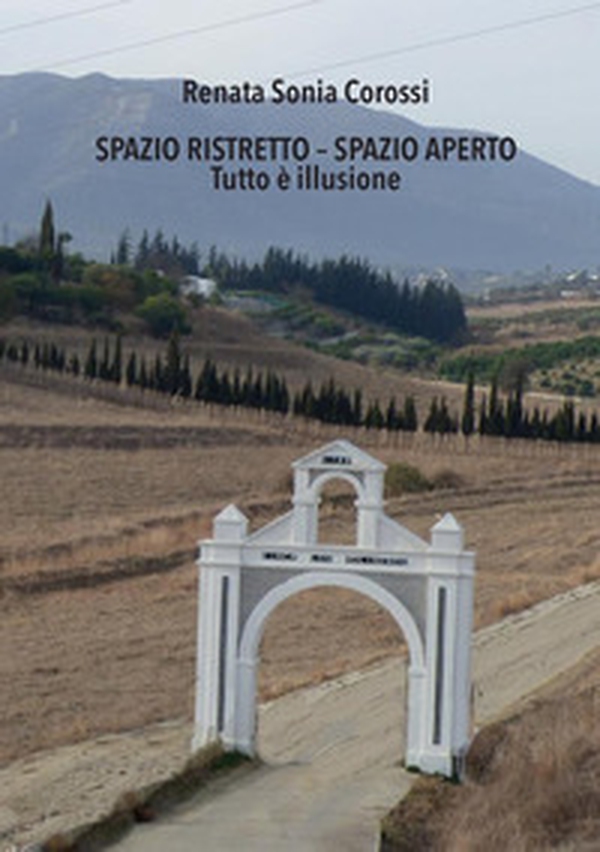 Spazio ristretto - Spazio aperto. Tutto è illusione - Librerie.coop Spazio ristretto - Spazio aperto. Tutto è illusione - Librerie.coop