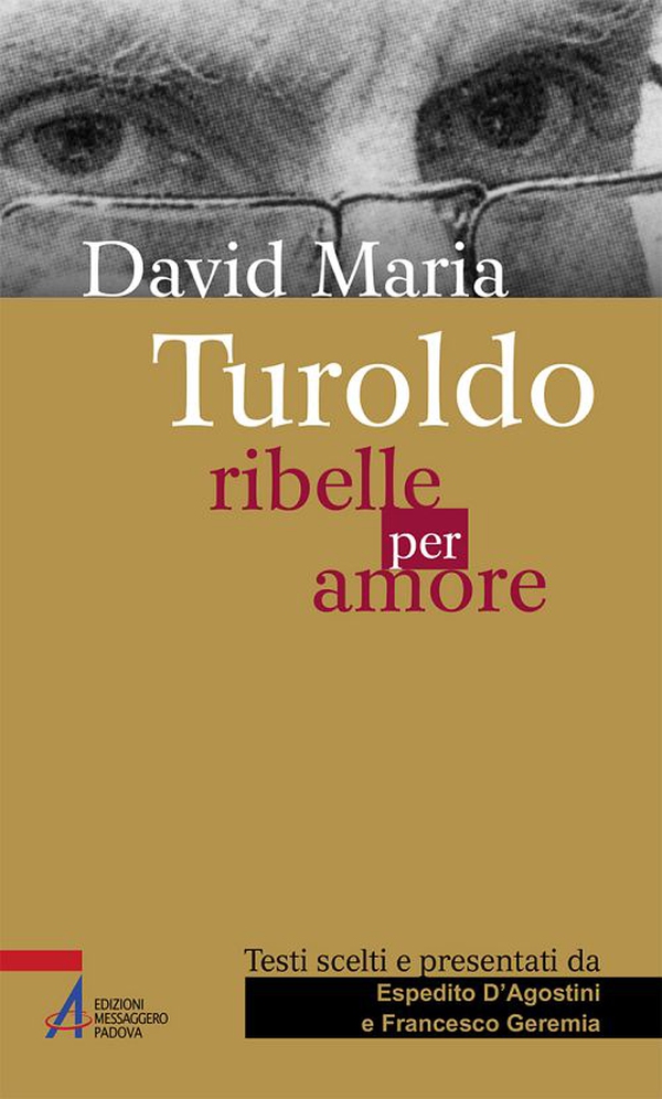 David Maria Turoldo. Ribelle per amore - Librerie.coop David Maria Turoldo. Ribelle per amore - Librerie.coop