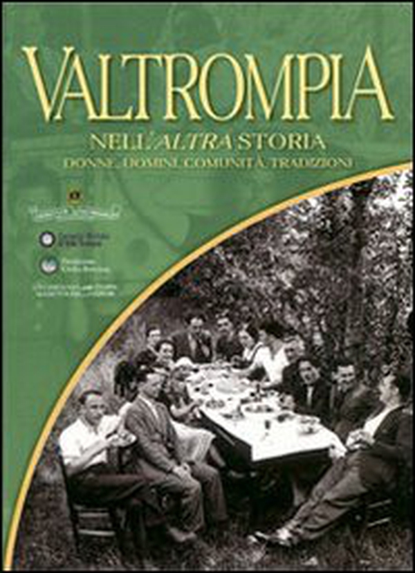 Valtrompia nell'altra storia. Donne, uomini, comunità, tradizioni - Librerie.coop Valtrompia nell'altra storia. Donne, uomini, comunità, tradizioni - Librerie.coop
