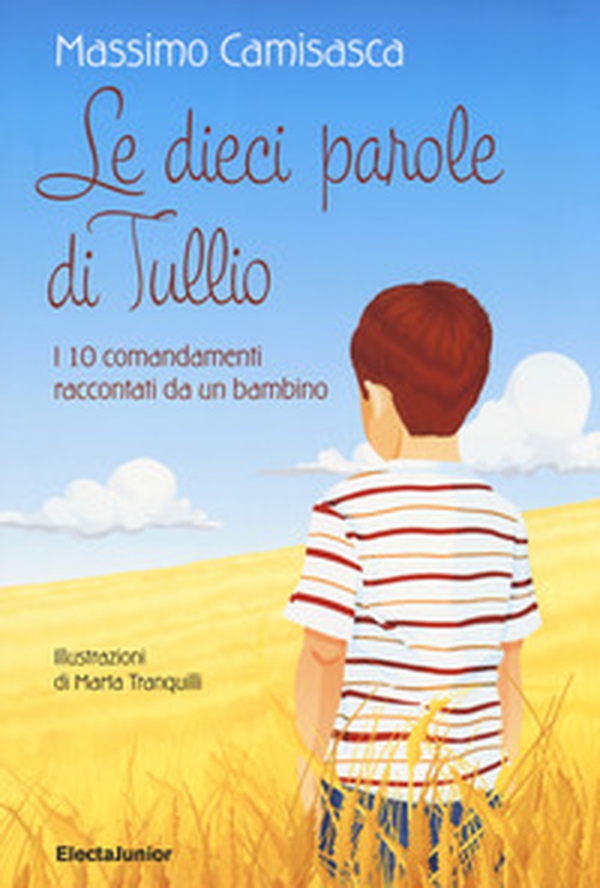 Le 10 parole di Tullio. I 10 comandamenti raccontati da un bambino - Librerie.coop Le 10 parole di Tullio. I 10 comandamenti raccontati da un bambino - Librerie.coop