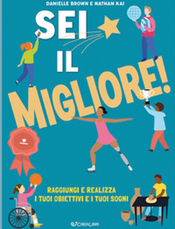 Sei il migliore! Raggiungi e realizza i tuoi obiettivi e i tuoi sogni - Librerie.coop Sei il migliore! Raggiungi e realizza i tuoi obiettivi e i tuoi sogni - Librerie.coop