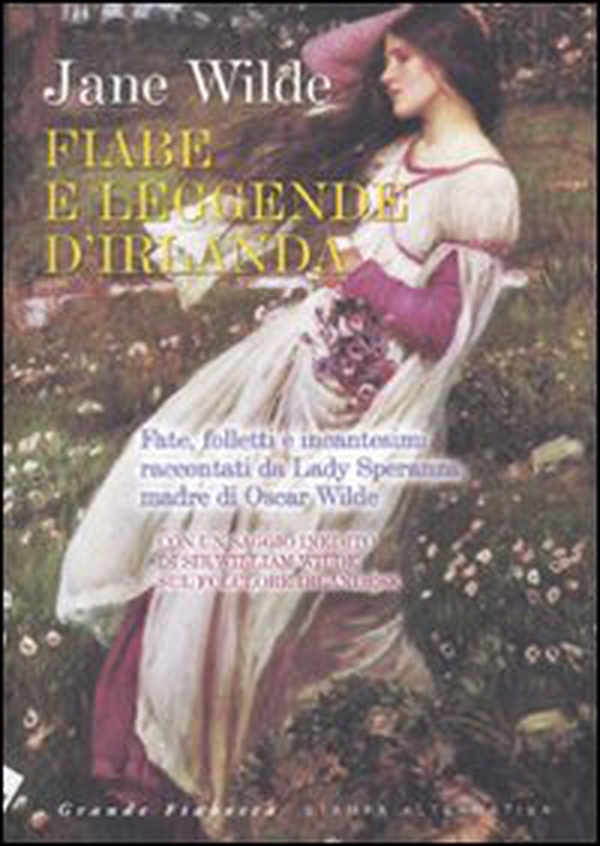 Fiabe e leggende d'Irlanda. Fate, folletti e incantesimi raccontati da Lady Speranza madre di Oscar Wilde - Librerie.coop Fiabe e leggende d'Irlanda. Fate, folletti e incantesimi raccontati da Lady Speranza madre di Oscar Wilde - Librerie.coop