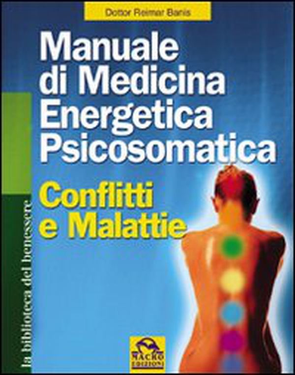 Manuale di medicina energetica psicosomatica - Librerie.coop Manuale di medicina energetica psicosomatica - Librerie.coop