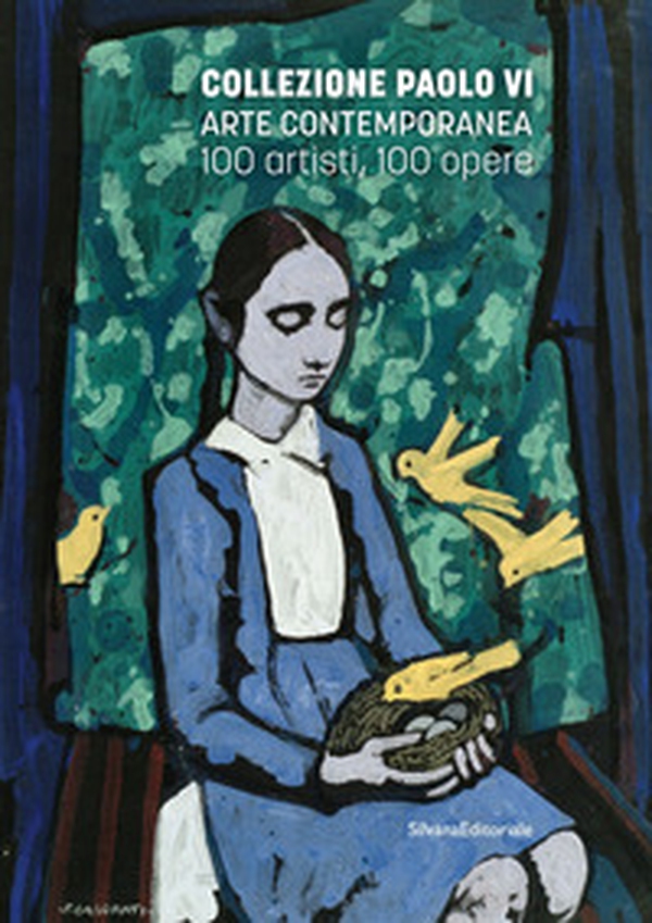 Collezione Paolo VI Arte contemporanea. 100 artisti, 100 opere - Librerie.coop Collezione Paolo VI Arte contemporanea. 100 artisti, 100 opere - Librerie.coop