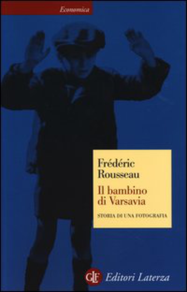 Il bambino di Varsavia. Storia di una fotografia - Librerie.coop Il bambino di Varsavia. Storia di una fotografia - Librerie.coop